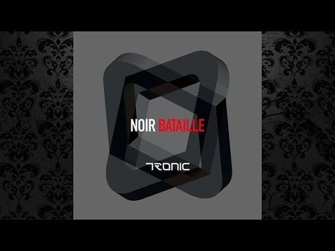 Noir — Noir - Bataille (Original Mix) [TRONIC]