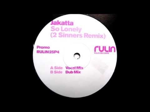 Jakatta — Jakatta - So Lonely (2 Sinners Vocal Mix)