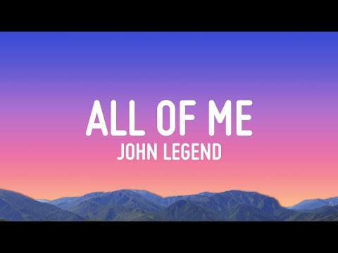 John Legend — John Legend - All of Me (Lyrics)