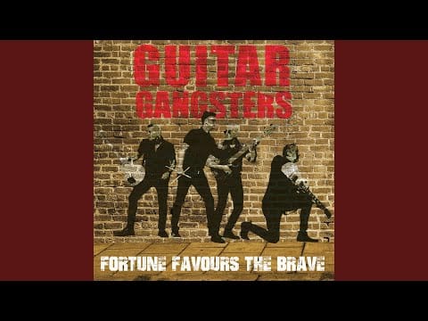 Guitar Gangsters — Fortune Favours the Brave