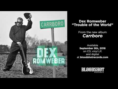 Dexter Romweber — Dex Romweber "Trouble of the World" (Audio)