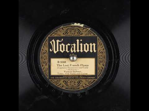 Vernon Dalhart — The Lost French Flyers (Captains Nungesser and Coli) ~ Vernon Dalhart with Violin and Guitar (1927)