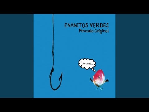 Enanitos Verdes — Y Tú Que Vienes