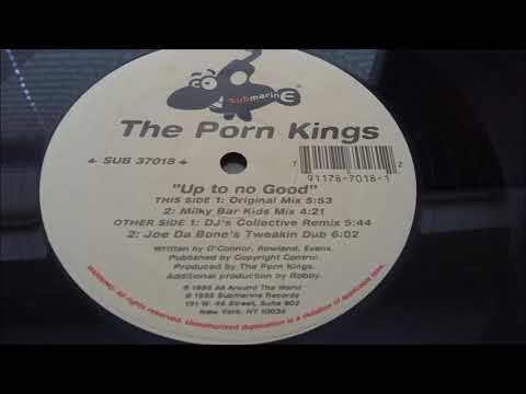 Porn Kings — The Porn Kings - Up To No Good (Milky Bar Kids Mix)