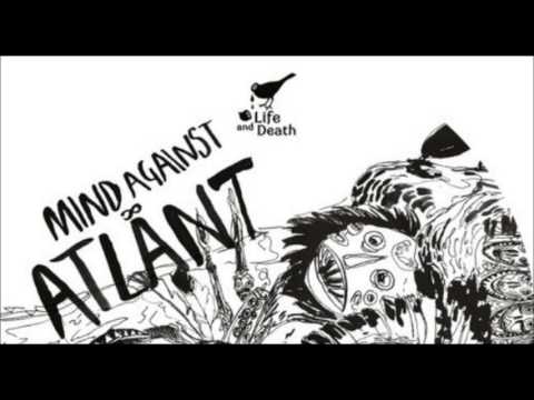 Mind Against — Mind Against - Atlant / Original Mix [Life And Death]