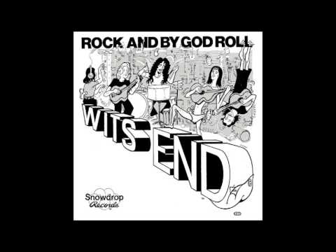 Wits End (6) — Wits End - Rock And By God Roll (1979) (Snowdrop Records vinyl) (FULL LP)