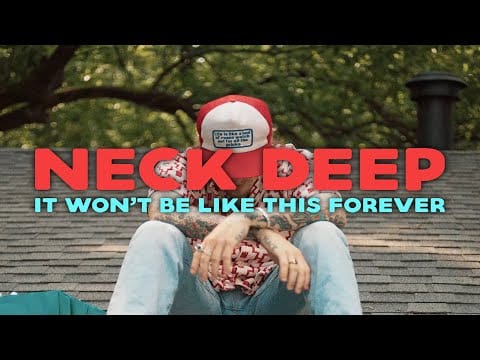 Neck Deep (2) — Neck Deep - It Won't Be Like This Forever (Official Music Video)