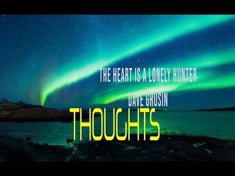 Dave Grusin — DAVE GRUSIN - THE HEART IS A LONELY HUNTER