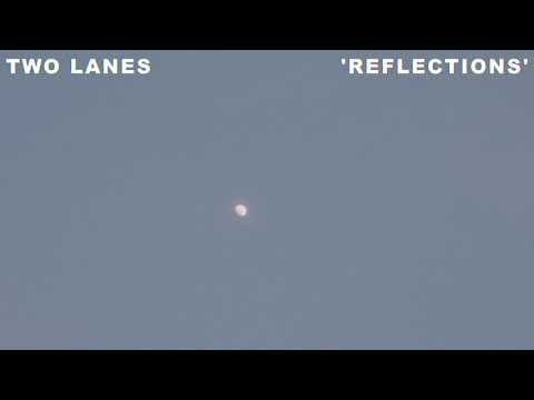 TWO LANES — TWO LANES - Reflections