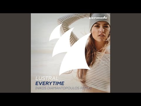 Lustral — Everytime (Nikos Diamantopoulos Remix)