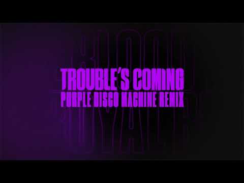 Royal Blood (6) — Royal Blood - Trouble's Coming (Purple Disco Machine Remix)