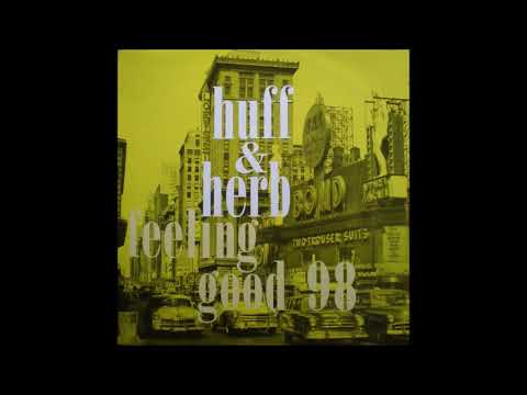 Huff & Herb — Huff & Herb - Feeling Good 98 (Up To No Good Mix)
