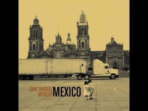 Erik Truffaz — Erik Truffaz & Murcof - 2008 - Mexico - 02 Good News from the Desert