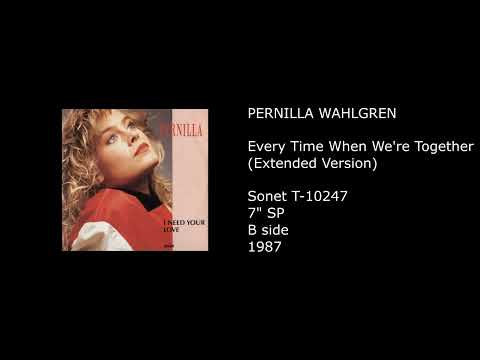 Pernilla Wahlgren — PERNILLA WAHLGREN - Every Time When We're Together (Extended Version) - 1987