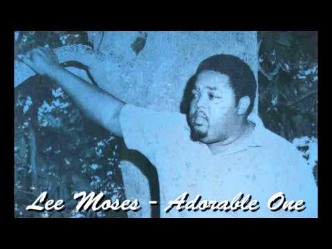 Lee Moses — Lee Moses - My Adorable One (1971 version)