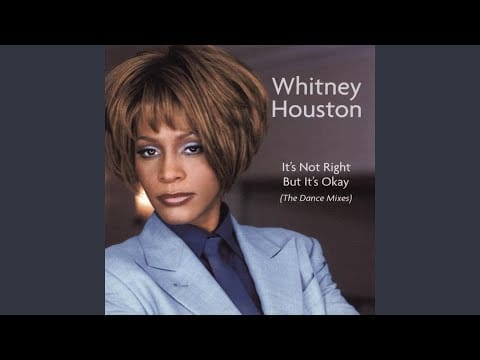 Whitney Houston — It's Not Right but It's Okay (Club 69 Club Mix)