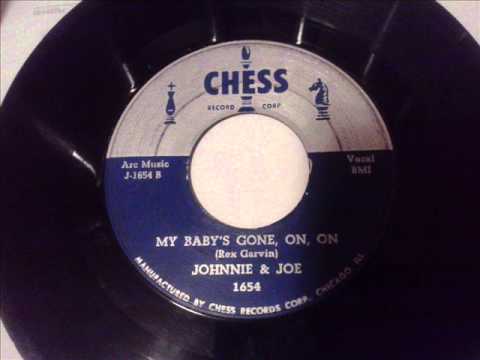 Johnnie & Joe — JOHNNIE & JOE - MY BABY'S GONE, ON, ON - CHESS 1654