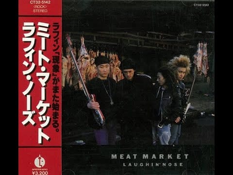 Laughin' Nose — ラフィノーズ　　ミート・マーケット　問題作？？？