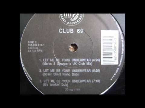 Club 69 — Club 69 - Let Me Be Your Underwear (Marks & Spencer's UK Club Mix)