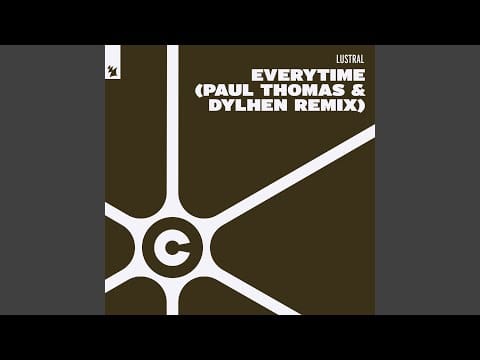 Lustral — Everytime (Paul Thomas & Dylhen Extended Remix)