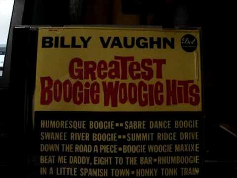 Billy Vaughn — Billy Vaughn  Pinetop's Boogie Woogie (now that's boogie)