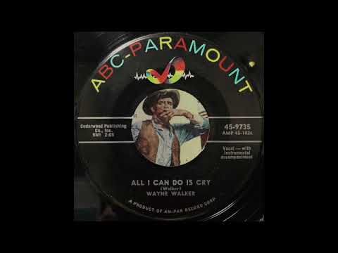 Wayne Walker — Wayne Walker - All I Can Do Is Cry