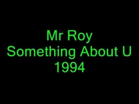 Mr. Roy — Mr Roy - Something About U