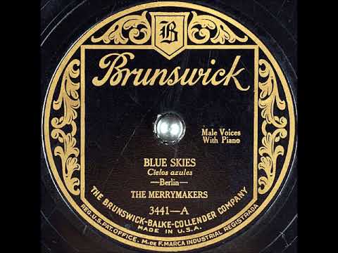 The Merrymakers (3) — Blue Skies (Cielos azules) ~ The Merrymakers with Piano (1927)
