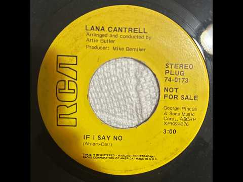 Lana Cantrell — Lana Cantrell - If I Say No (Promo 45 RIP)