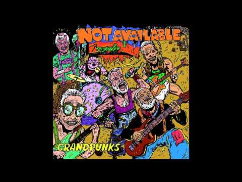 Not Available — Not Available - Grandpunks (New Full Album - 2017)