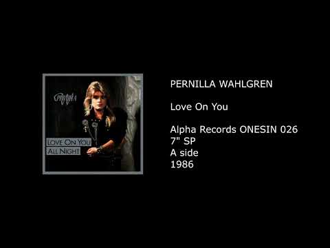 Pernilla Wahlgren — PERNILLA WAHLGREN - Love On You - 1986