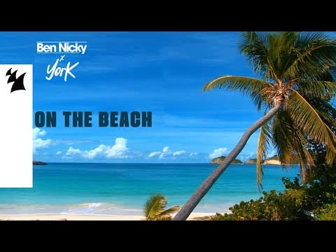 York — Ben Nicky x York - On The Beach (Official Visualizer)