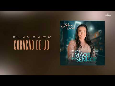 Juliana Silva — Juliana Silva - Coração de Jó | Playback