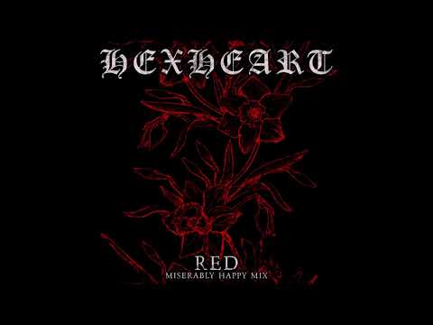 Hexheart — Hexheart - Red (Miserably Happy mix)