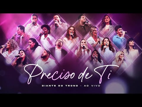 Diante Do Trono — Preciso de Ti (Ao Vivo) - Diante do Trono, Ana Paula Valadão