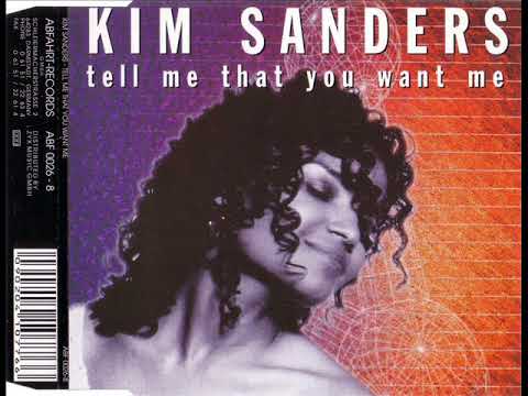 Kim Sanders — KIM SANDERS - Tell me that you want me (radio version)