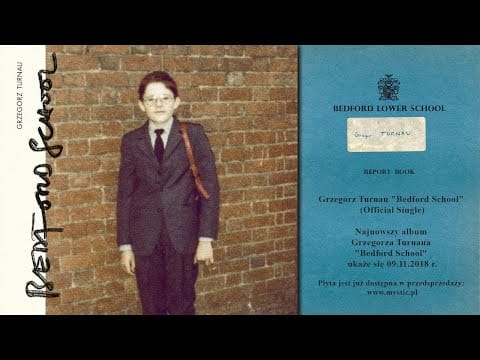 Grzegorz Turnau — Grzegorz Turnau - Bedford School (Official Single)