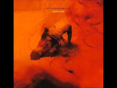Sister Machine Gun — Sister Machine Gun — Addiction (Withdrawal Remix)