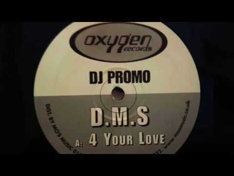 DMS — D.M.S - 4 Your Love