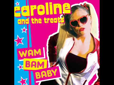 Caroline And The Treats — Caroline and the Treats - Wam Bam Baby