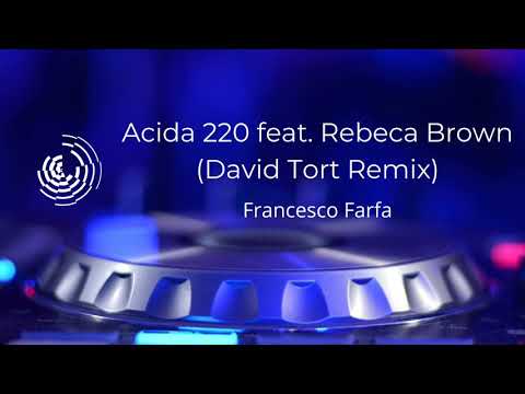Francesco Farfa — Francesco Farfa - Acida 220 feat. Rebeca Brown (David Tort Remix)