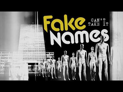 Fake Names — Fake Names - "Can't Take It"