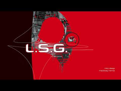 L.S.G. — Oliver Lieb presents L.S.G.: Into Deep (Medway Remix)