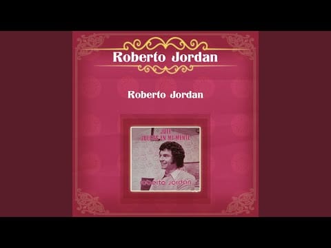 Roberto Jordan — No Puedo Creer Cuanto Te Quiero