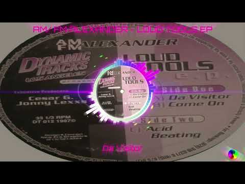 AM/FM Alexander — AM/FM ALEXANDER - LOUD TOOLS EP - Da Visitor