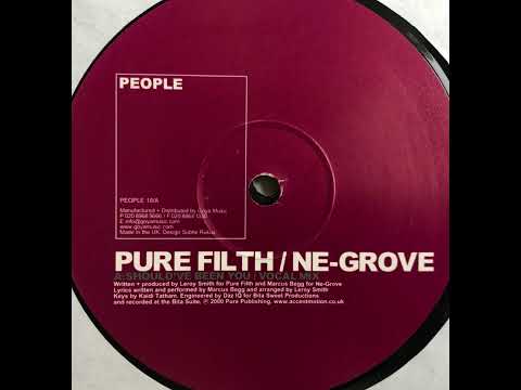 Ne-Grove — Pure Filth / Ne-Grove  -  Should've Been You (Vocal Mix)