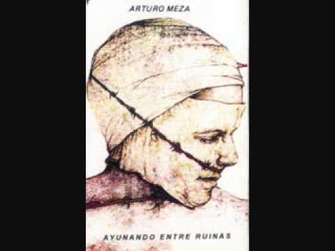 Arturo Meza — Ayunando entre las ruinas Arturo Meza.wmv