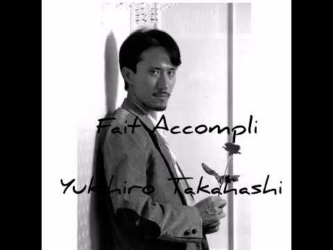 高橋幸宏 (Yukihiro Takahashi) — Fait Accompli - Yukihiro Takahashi - 1990 - Lyrics