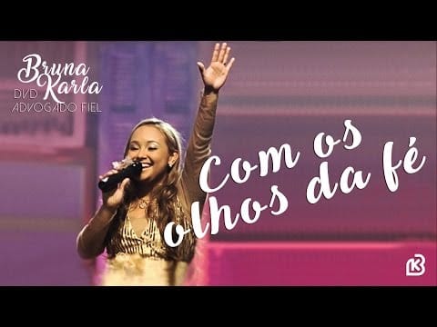 Bruna Karla — Com Os Olhos Da Fé | DVD Advogado Fiel | Bruna Karla