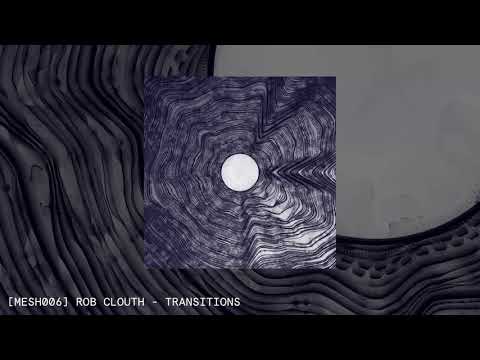 Rob Clouth — Rob Clouth - Silica (Chihei Hatakeyama Remix) [MESH006]